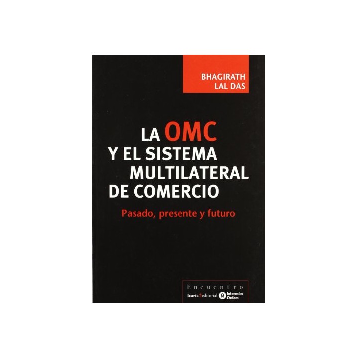 La Omc Y El Sistema Multilateral De Comercio (Primera edición)